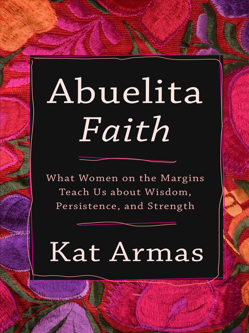 Title details for Abuelita Faith by Kat Armas - Available